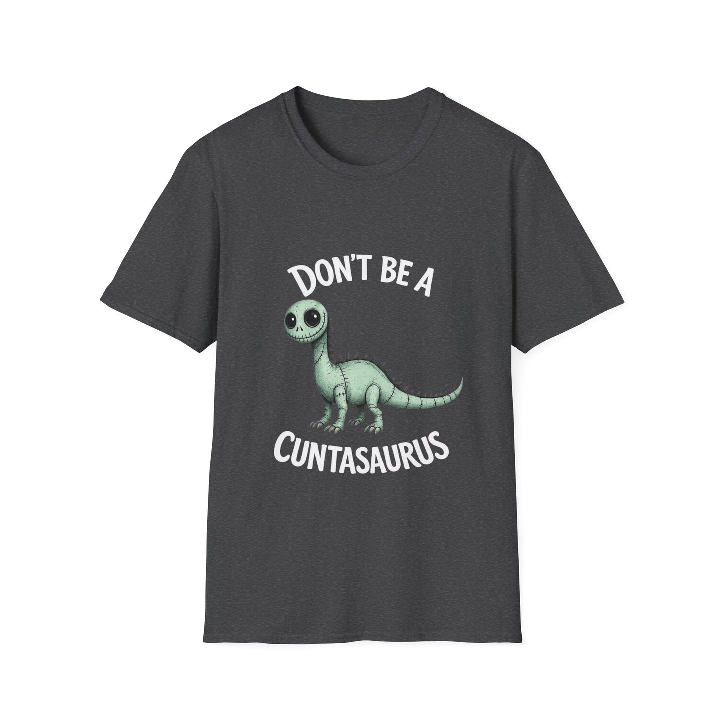Don't Be a C**tasaurus T-Shirt — Funny Dino Graphic Tee