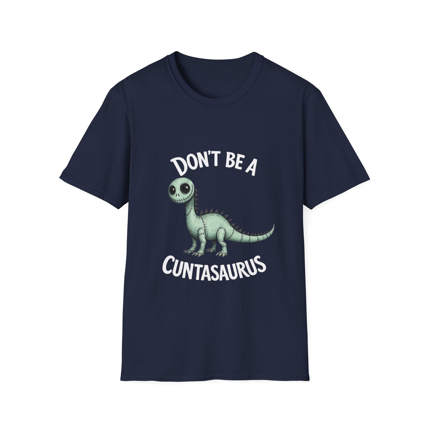 Don't Be a C**tasaurus T-Shirt — Funny Dino Graphic Tee