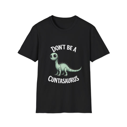 Don't Be a C**tasaurus T-Shirt — Funny Dino Graphic Tee