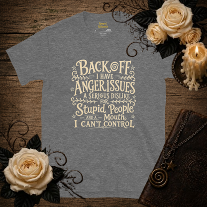 Back Off I Have Anger Issues T-Shirt