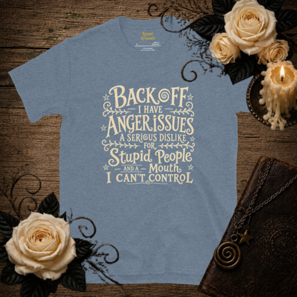 Back Off I Have Anger Issues T-Shirt