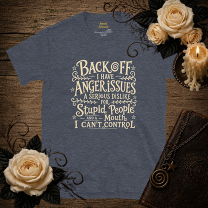 Back Off I Have Anger Issues T-Shirt