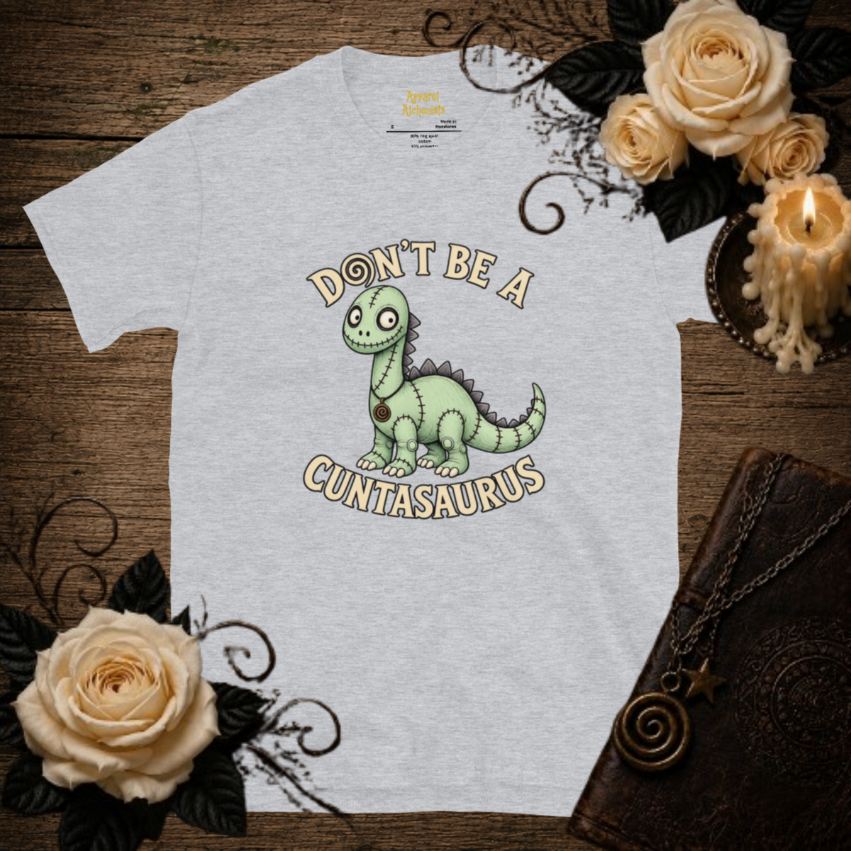 Don’t Be A Cuntasaurus Unisex T-Shirt