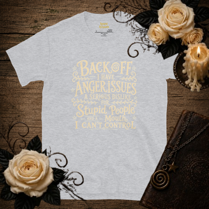Back Off I Have Anger Issues T-Shirt