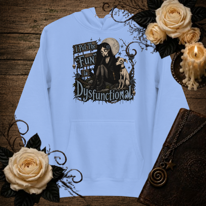 Selina I Put The "Fun" In Dysfunctional Unisex Hoodie