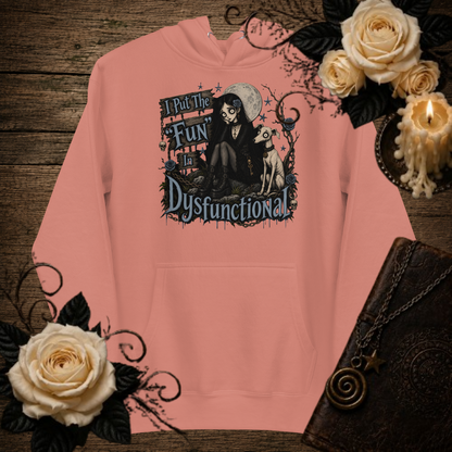 Selina I Put The "Fun" In Dysfunctional Unisex Hoodie