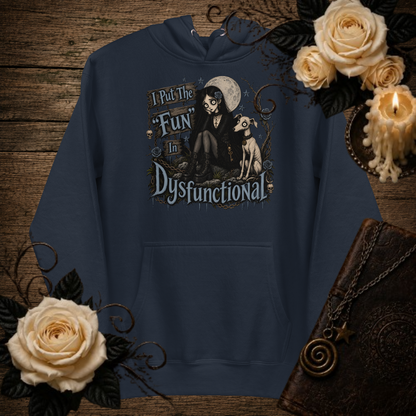 Selina I Put The "Fun" In Dysfunctional Unisex Hoodie